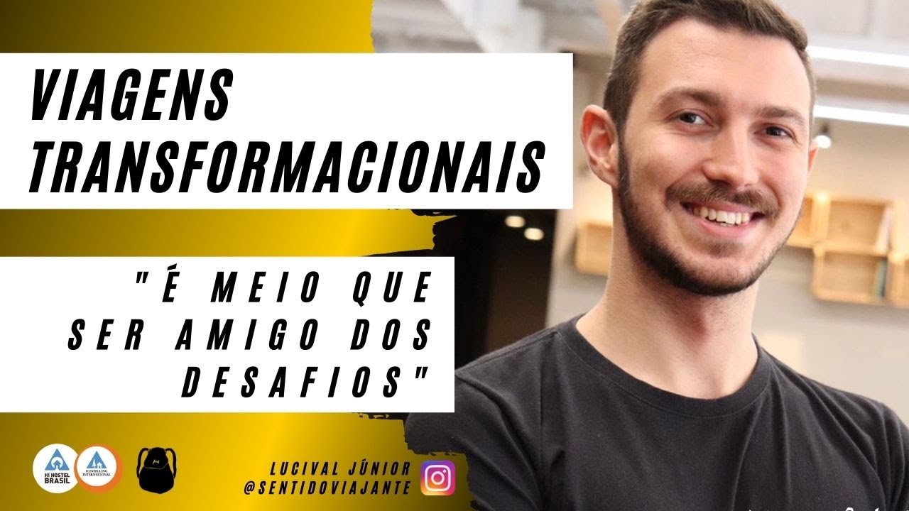 GENTE DE HOSTEL - Viagens Transformadoras - Será que toda viagem tem esse poder?